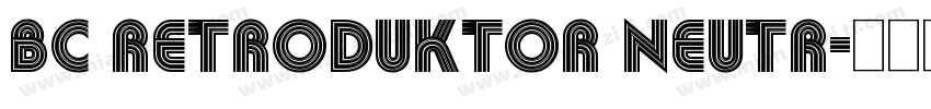 bc retroduktor neutr字体转换